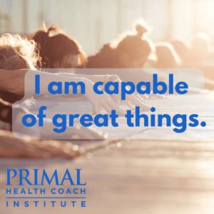 I am capable of great things.