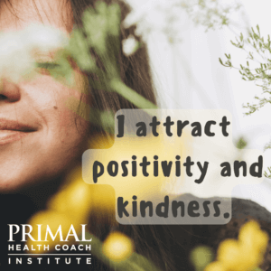 I attract positivity and kindness.