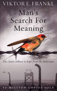 Man's Search for Meaning by Viktor E Frankl