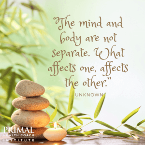"The mind and body are not separate. Wha affects one, affects the other." - Unknown