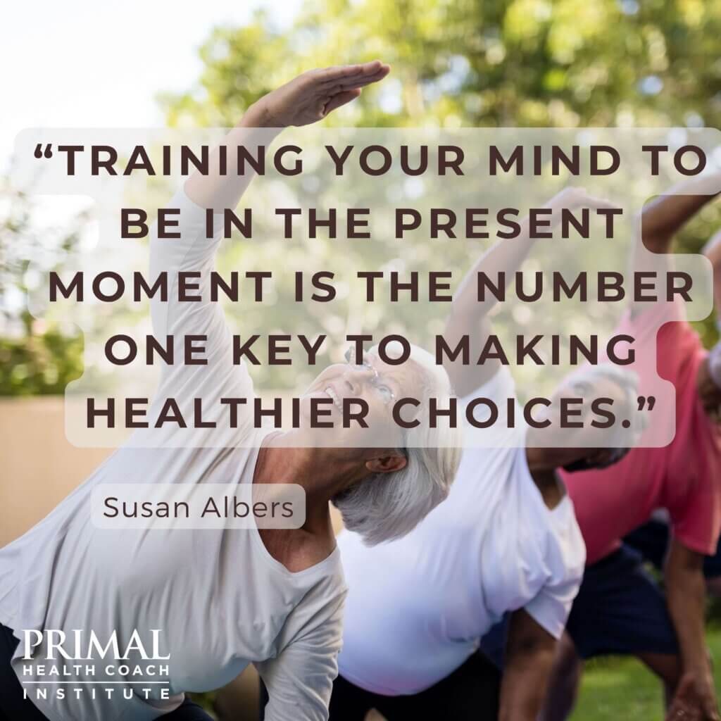 63 Powerful Mindfulness Quotes Primal Health Coach Institute