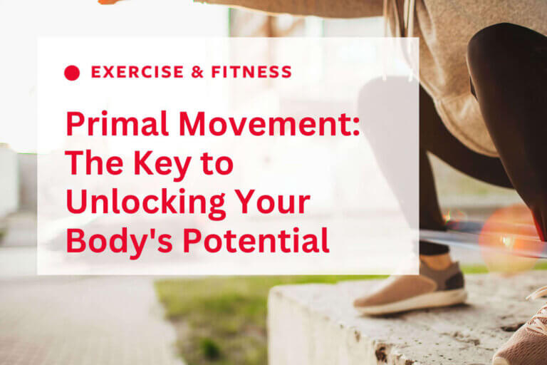 Primal Movement The Key to Unlocking Your Body's Potential Primal