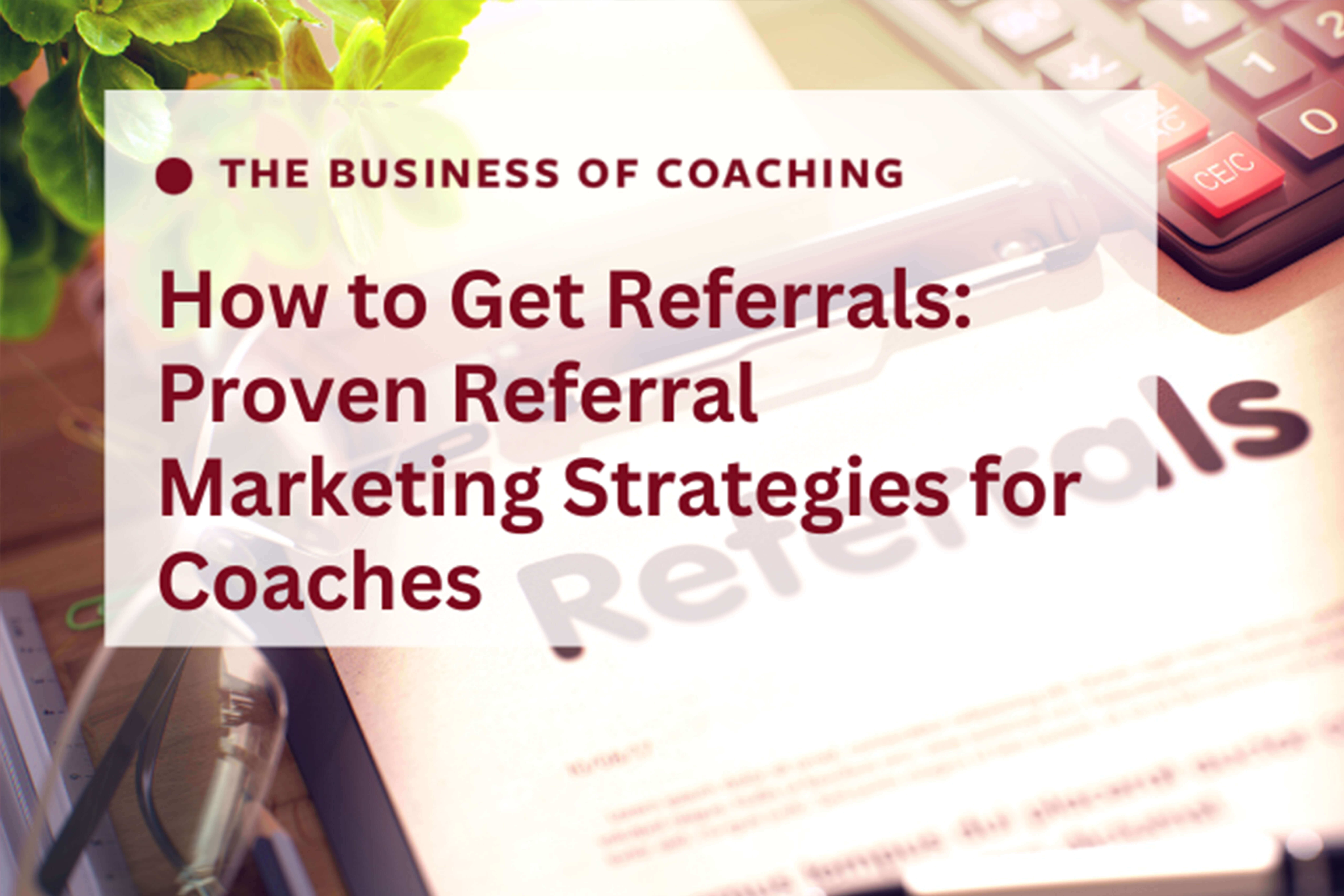 HowToGetReferrals Understanding how to get referrals could be the missing link to your marketing strategy.