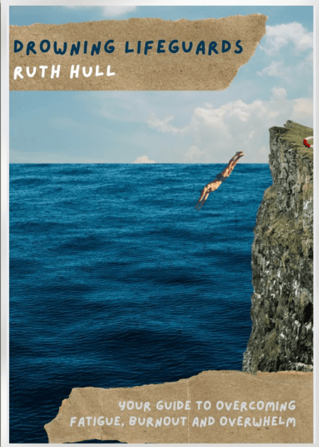 RuthHull2 Ruth Hull's book, Drowning Lifeguards, is a gentle guide to help with fatigue, burned out or overwhelm.