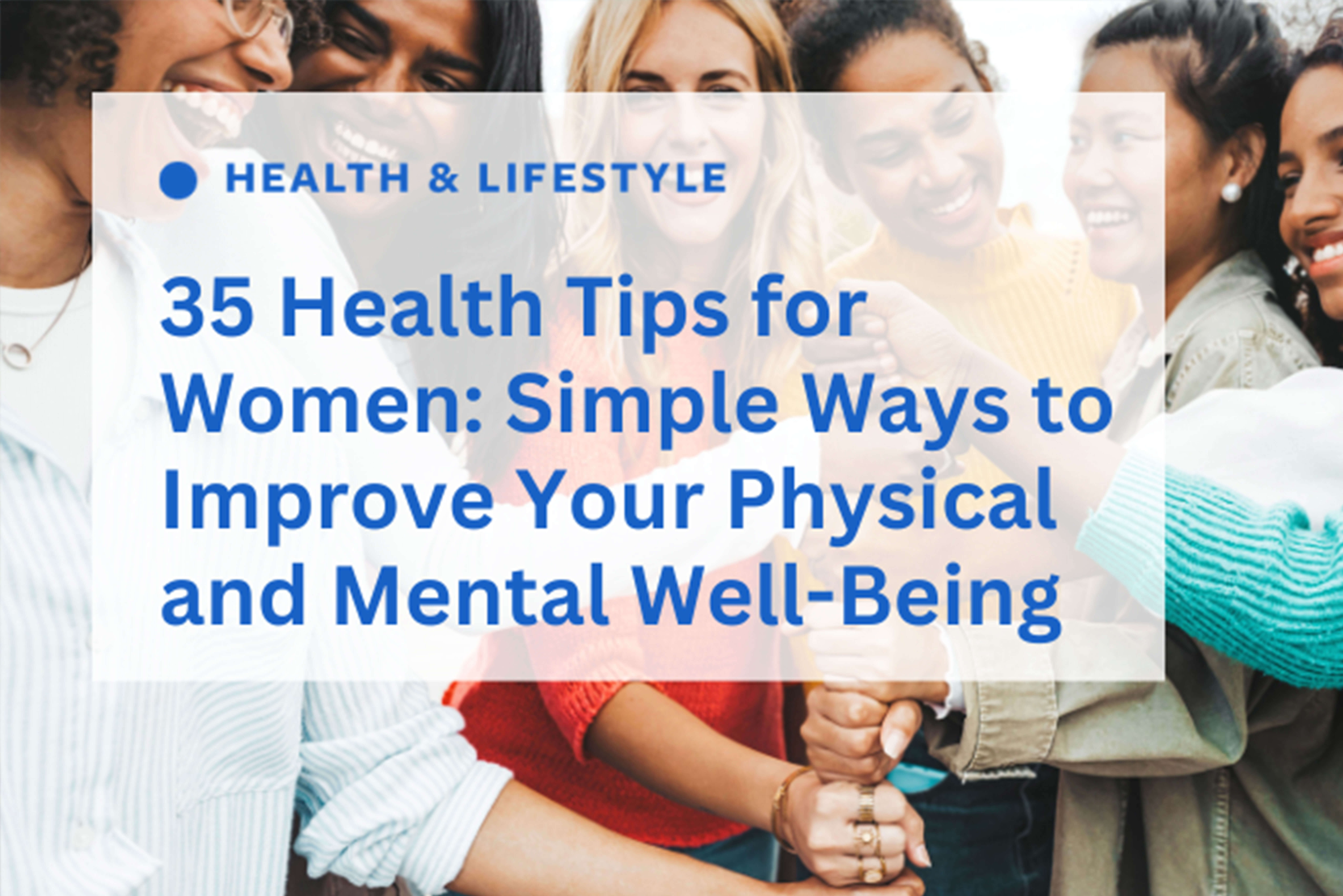 HealthTipsWomen Health tips for women to support long-term wellness.